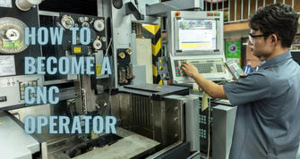 A Beginner’s Guide to Becoming a CNC Machine Operator